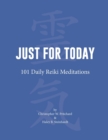 Just for Today : 101 Daily Reiki Meditations - Book
