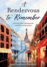 A Rendezvous to Remember : A Memoir of Joy and Heartache at the Dawn of the Sixties - Book