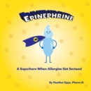 Epinephrine : A Superhero When Allergies Get Serious! - Book