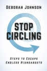 Stop Circling : Steps to Escape Endless Roundabouts - eBook