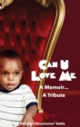 Can U Love Me : A Memoir...A Tribute - Book