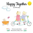 Happy Together, an IVF story - Book