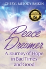 Peace Dreamer : A Journey of Hope in Bad Times and Good - Book
