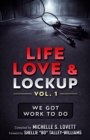 Life, Love & Lockup : We Got Work to Do - Book