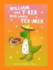 William, The T-Rex Who Loves Tex-Mex - Book
