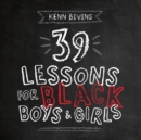 39 Lessons for Black Boys & Girls - Book