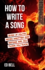 How to Write a Song (Even If You've Never Written One Before and You Think You Suck) - Book