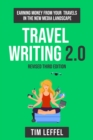 Travel Writing 2.0 (Third Edition) : Earning money from your travels in the new media landscape - eBook