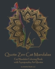 Quote Zen Cat Mandalas : Cat Mandala Coloring Book with Typography Art Quotes - Book