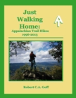Just Walking Home : Appalachian Trail Hikes 1996-2013 - Book