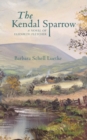 The Kendal Sparrow : A Novel of Elizabeth Fletcher - Book