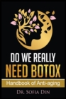 Do We Really Need Botox? : A Handbook of Anti-Aging Services - Book