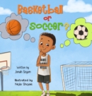 Basketball or Soccer? - Book