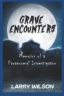 Grave Encounters : Memoirs of a Paranormal Investigator - Book