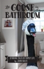 The Goose in the Bathroom : Stirring Tales of Family Life - Book