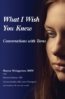 What I Wish You Knew Conversations : Conversations with Teens (Deluxe Color Edition) - Book