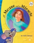 A Mouse and a Miracle, the Virtue Story of Humility : The Virtue of Humility: Book One in the Tiny Virtue Heroes Series - Book