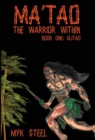 Ma'tao The Warrior Within : Book 1 Ulitao - Book