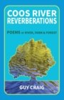 Coos River Reverberations : Poems of River, Farm, and Forest - Book