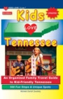 KIDS LOVE TENNESSEE, 5th Edition : An Organized Family Travel Guide to Kid-Friendly Tennessee. 500 Fun Stops & Unique Spots - Book