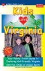 KIDS LOVE VIRGINIA, 5th Edition : An Organized Family Travel Guide to Kid Friendly Virginia - Book