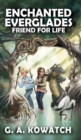 Enchanted Everglades : Friend for Life - Book