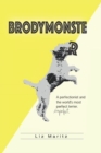 BrodyMonster : A Perfectionist and the World's Most Imperfect Terrier - Book