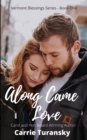 Along Came Love : Vermont Blessings Series - Book One - Book
