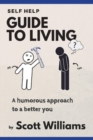 Self Help Guide to Living : A Humorous Approach to a Better You - Book