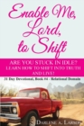 Enable Me, Lord, to Shift : Are you stuck in idle? Learn how to shift into Truth and live! Relational Domain - Book