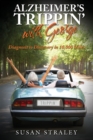 Alzheimer's Trippin' with George : Diagnosis to Discovery in 10,000 Miles - Book