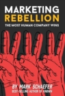 Marketing Rebellion : The Most Human Company Wins - Book