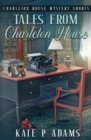 Tales from Charleton House : Charleton House Mystery Shorts: (A Charleton House Mystery Book 8) - Book