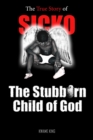 SICKO The Stubborn Child of God - eBook