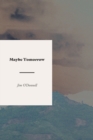 Maybe Tomorrow : A Novel of the Vietnam War - Book