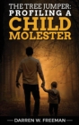 The Tree Jumper : Profiling a Child Molester - Book