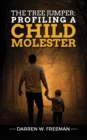 The Tree Jumper : Profiling a Child Molester - Book