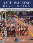 Race Walking Revolution - A Detailed Guide for Both Beginning and Advanced Race Walkers - Book
