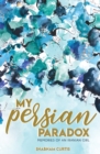 My Persian Paradox : Memories of an Iranian Girl - Book