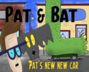 Pat & Bat : Pat's New New Car - Book