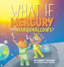 What If Mercury Had Marshmallows? - Book