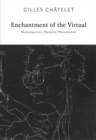 Enchantment of the Virtual : Mathematics, Physics, Philosophy - Book