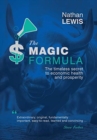 The Magic Formula : The Timeless Secret to Economic Health and Prosperity - Book