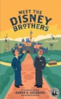 Meet the Disney Brothers : A Unique Biography About Walt Disney - Book