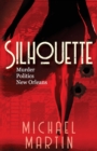Silhouette : Murder. Politics. New Orleans. - Book