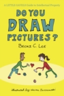 Do You Draw Pictures? : A Little Gavels Guide to Intellectual Property - eBook