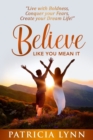 Believe : Like You Mean It - Book