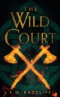 The Wild Court : A Celtic Fae-Inspired Fantasy Novel - Book