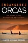 Endangered Orcas : The Story of the Southern Residents - eBook