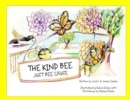 The Kind Bee : Just Bee Cause - Book